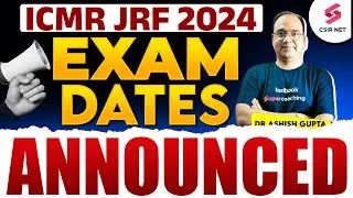 ICMR NET JRF 2024 | ICMR Exam Date Announced | Complete Details | Dr Ashish Gupta