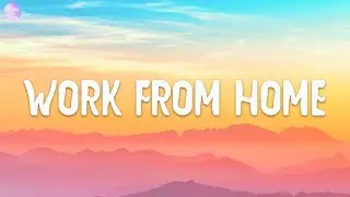 Fifth Harmony - Work from Home (Lyrics) ft. Ty Dolla $ign
