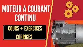 Cours : Moteur a courant continu + Exercices corrigés