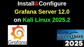 How to Install & Configure grafana 12.0 on Kali Linux 2025 2|Monitoring and dashboards with Grafana