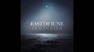 East of June - Ocean Eyes (Billie Eilish Cover)