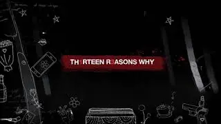 13 Reasons Why - Abertura da 1ª Temporada