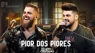 PIOR DOS PIORES - ZÉ NETO & CRISTIANO (EP TARJA PRETA)