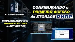 COMO CONFIGURAR uma STORAGE QNAP TVS1271U RP para o PRIMEIRO ACESSO