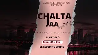 Official Song | Chalta Jaa | Sunny Rao | SR Recording Studio