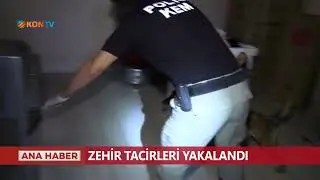 Zehir tacirleri yakalandı