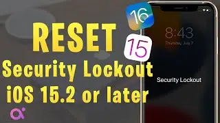 Security Lockout in iOS 15.2 or later? Three ways to reset it!
