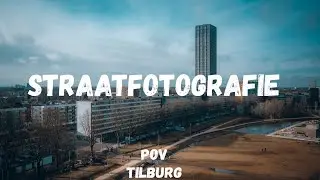 Straatfotografie POV Tilburg