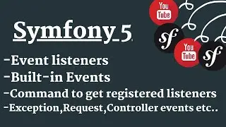 Event listener in Symfony 5 | Built-in Symfony Events | Command to find out registered listeners
