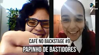 REPRISE #9 - Café no Backstage com Mayara Ferraz: Papinho de bastidores