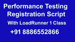 Performance Testing Registration Script With LoadRunner 1 Class  +91 8886552866