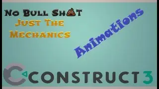 Mechanics Vault Episode 2 - Animations - Construct 3