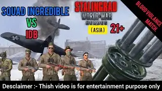 #WWH _ SQUAD INCREDIBLE -VS- IDB TEAMDEATH MATCH __ STALINGRAD MAP