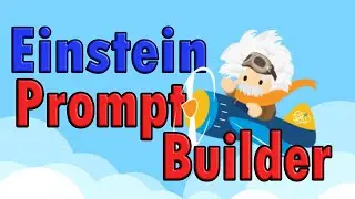 Einstein CoPilot - Prompt Builder Demo - Ep #3
