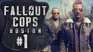 Fallout Cops #1 - Welcome to Boston P.D. | Fallout 4 Machinima