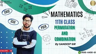 11th CLASS || MATHEMATICS || PERMUTATION AND COMBINATION || BY SANDEEP SIR