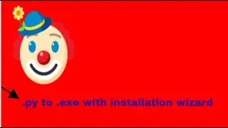 how to convert .py to .exe + how to create installation wizard!