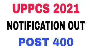 UPPCS NOTIFICATION 2021// UPPCS VACANCY 2021