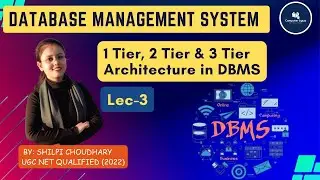 DBMS | Lec-3 | 1 Tier 2 Tier And 3 Tier Architecture with example | DBMS Architecture Exaplaination