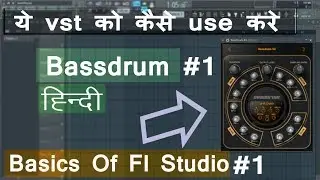 How To Use Bass Drum  Basics Of Fl Studio Ep1