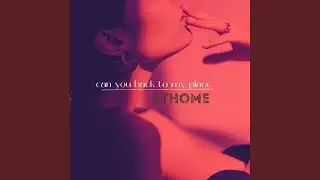 Can You Back to My Place