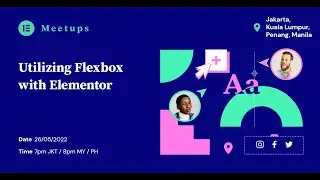 Utilizing Flexbox With Elementor - Elementor SEA Meetup
