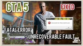 FIXED : Fatal Error [Unrecoverable Fault] in GTA 5