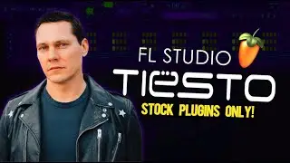 How To Make Music Like Tiësto Using Only Stock Plugins [FL Studio] + FLP