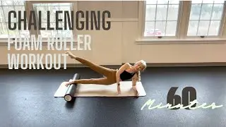 Challenging Foam Roller Workout| 60 Minutes| Pilates| Total Body