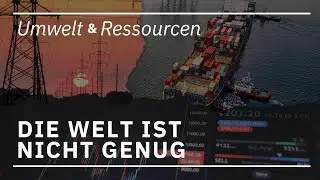 Umwelt & Ressourcen: Die Welt ist nicht genug