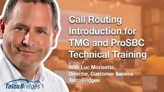 Call Routing Introduction for TMG and ProSBC Technical Training