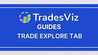 TradesViz Trading Journal - Trade Explore Tab