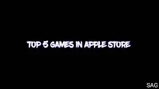 Top 5 Games in Apple Store