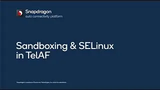Sandboxing and SELinux in Snapdragon Telematics Application Framework (TelAF)
