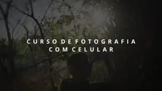 CURSO FOTOGRAFIA COM CELULAR - DE GRAÇA