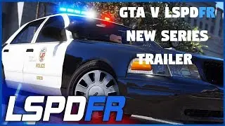 GTA V LSPDFR NEW SERIES TRAILER