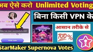 StarMaker Supernova voting problem solved || Ab karo same divice se unlimited vote without vpn