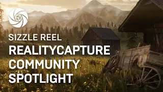 RealityCapture Community Spotlight | Sizzle Reel