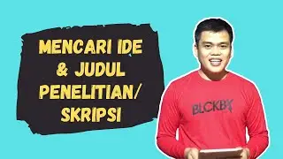 #1 - Menemukan Ide dan Judul Penelitian atau Skripsi