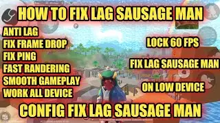 HOW TO FIX LAG SAUSAGE MAN,CONFIG FIX LAG SAUSAGE MAN 60 FPS