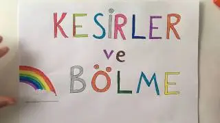 BÖLME VE KESİRLER (4. Sınıf)