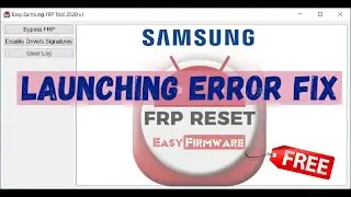 easy samsung frp tool 2020 v2 error. launching error fix