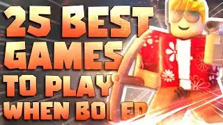 Top 25 Best Roblox Games to play when your bored