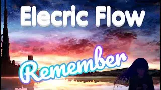 Electric Flow - Remember
