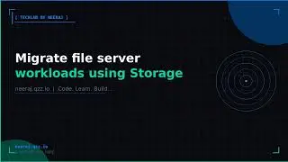 Migrate file server workloads using Storage Migration Service | TechLab by Neeraj