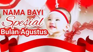 RANGKAIAN NAMA BAYI SPESIAL BULAN AGUSTUS Th. 2024