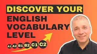 Discover Your English Vocabulary Level (A1/A2/B1/B2/C1/C2)