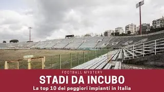 The 10 Ugliest Stadiums in Italy: Serie A, Serie B, and Serie C: The Worst Facilities