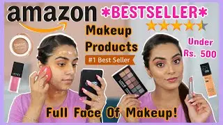 Full Face MAKEUP Using Amazon *BestSeller* MAKEUP PRODUCTS ✨ Under Rs. 500 | Speed Reviews