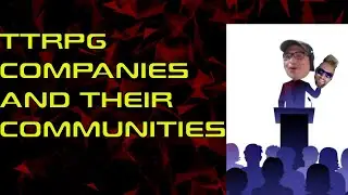 HOW IMPORTANT IS A GOOD COMMUNITY FOR A TABLETOP RPG COMPANY?